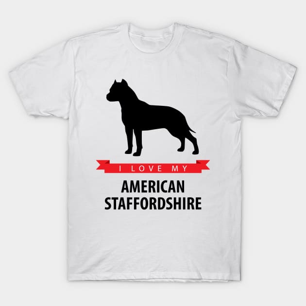 I Love My American Staffordshire Terrier T-Shirt by millersye